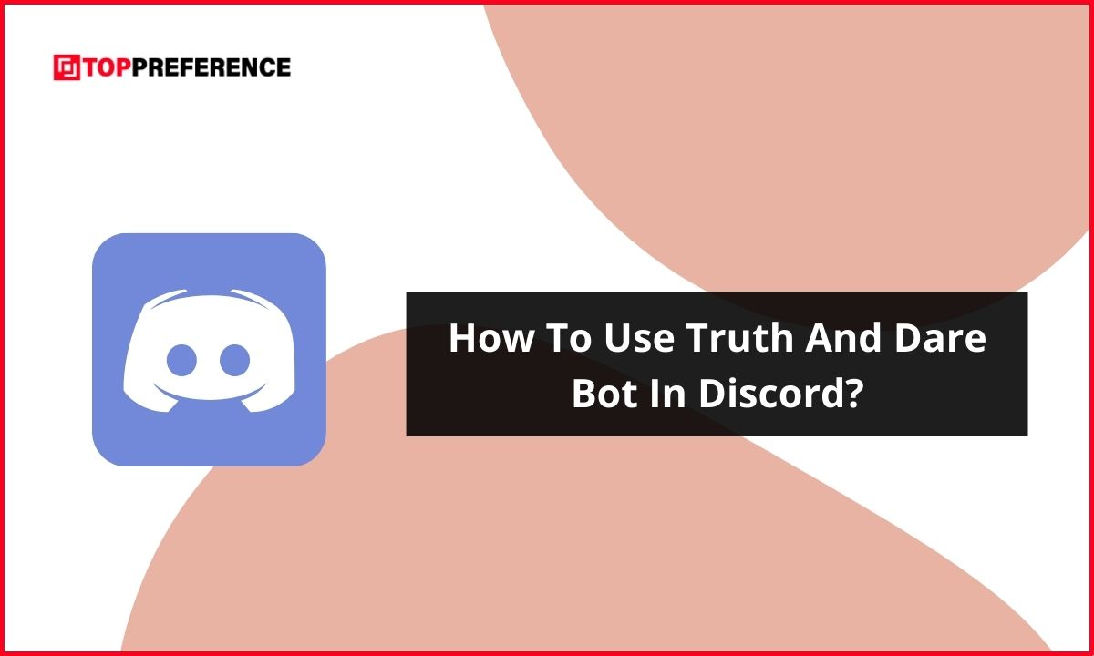 How To Use Truth And Dare Bot In Discord
