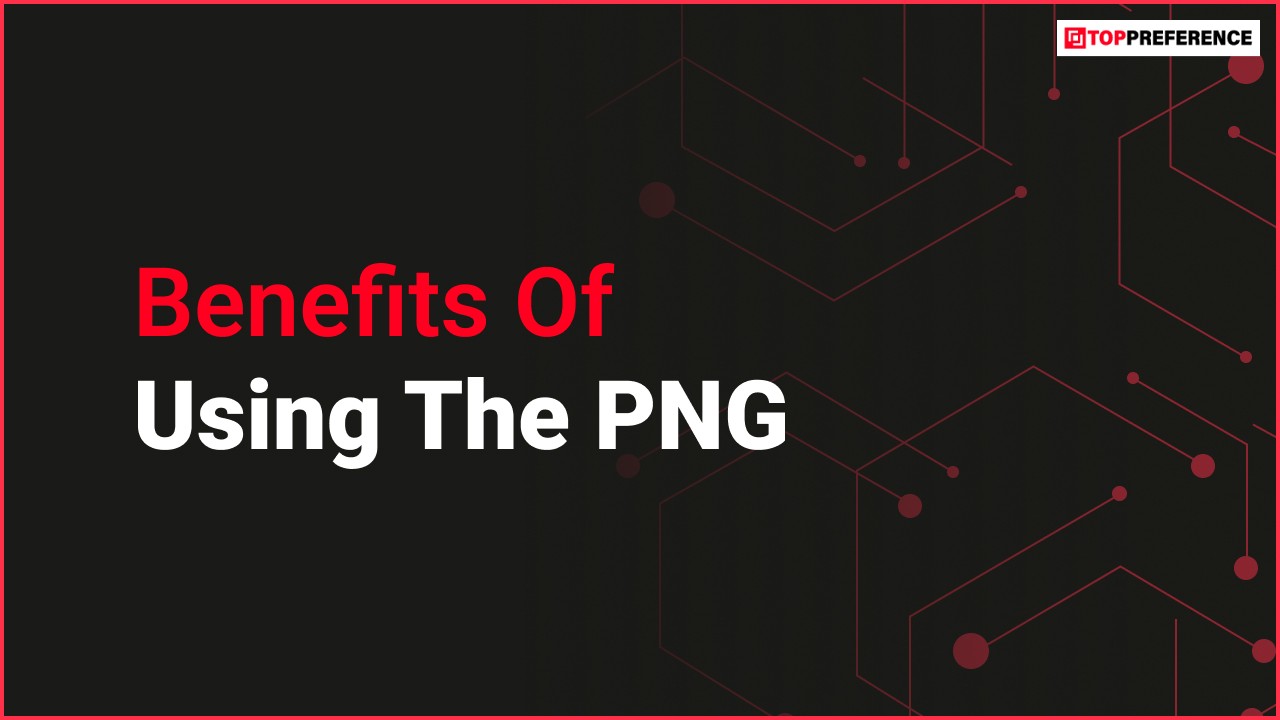 benefits-of-using-the-png