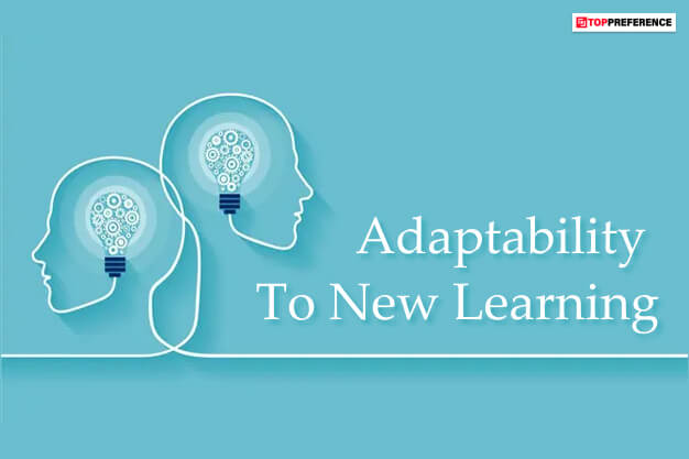 Adaptability To New Learning